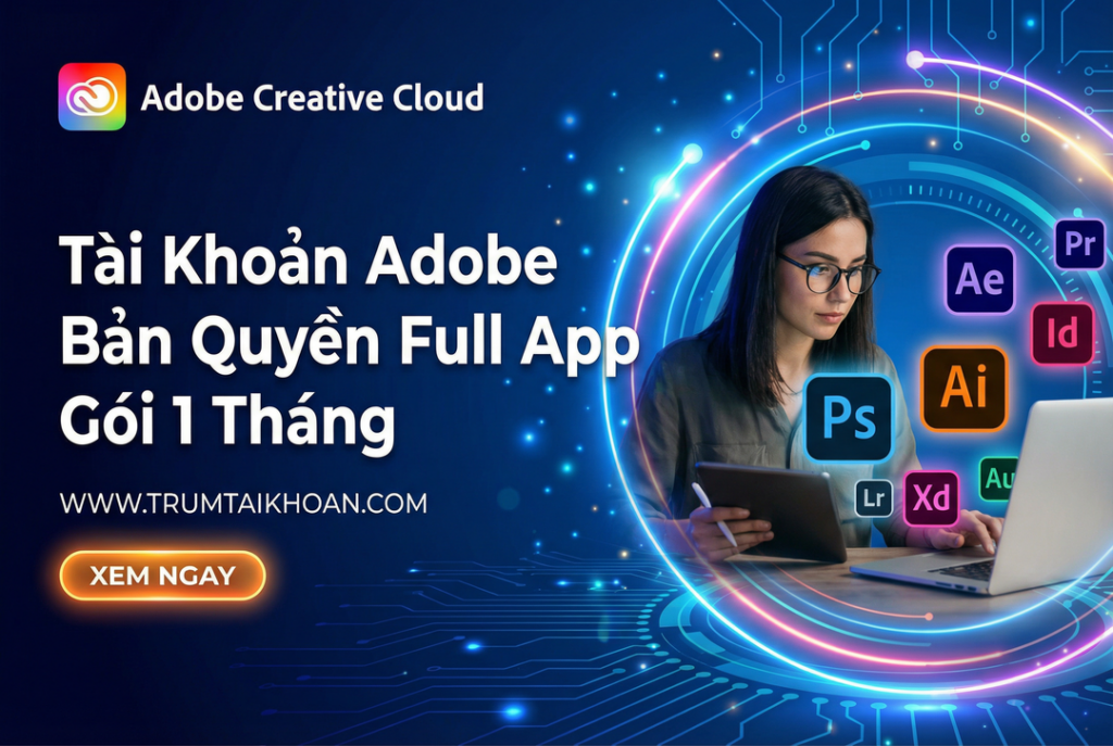Adobe Creative Cloud Full App 1 Tháng