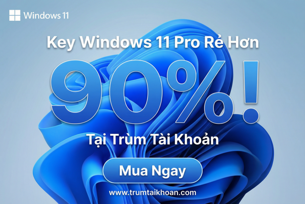 Key Windows 11 Pro Bản Quyền