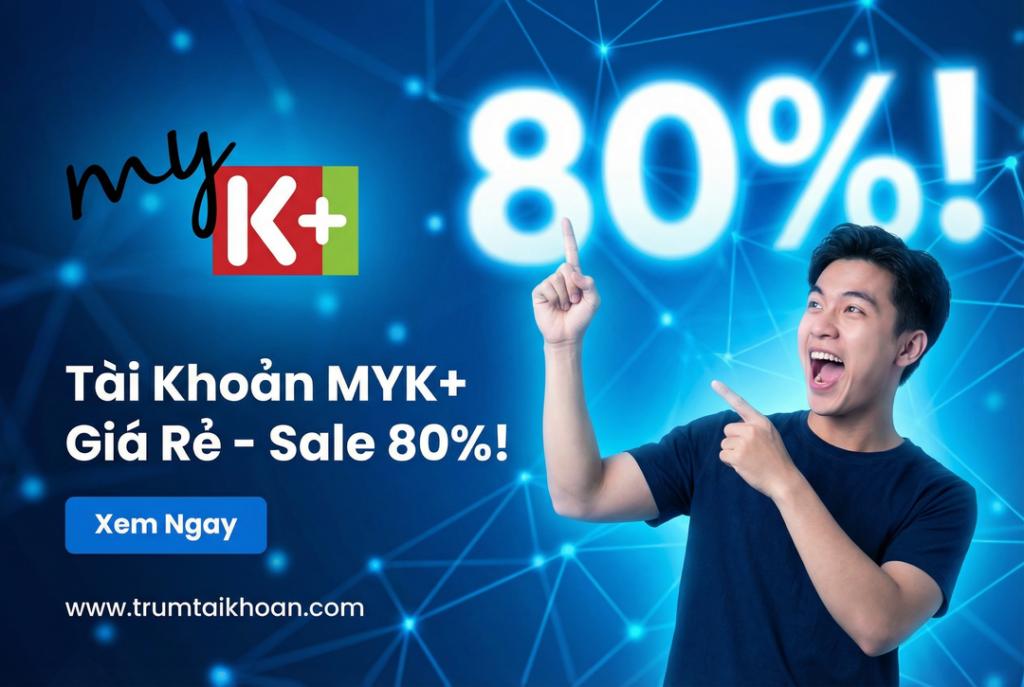Tài khoản K+ Xem TV Không Giới Hạn