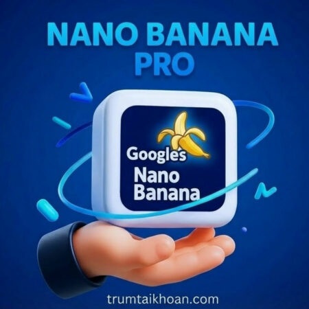 Tài khoản Nano Banana Pro