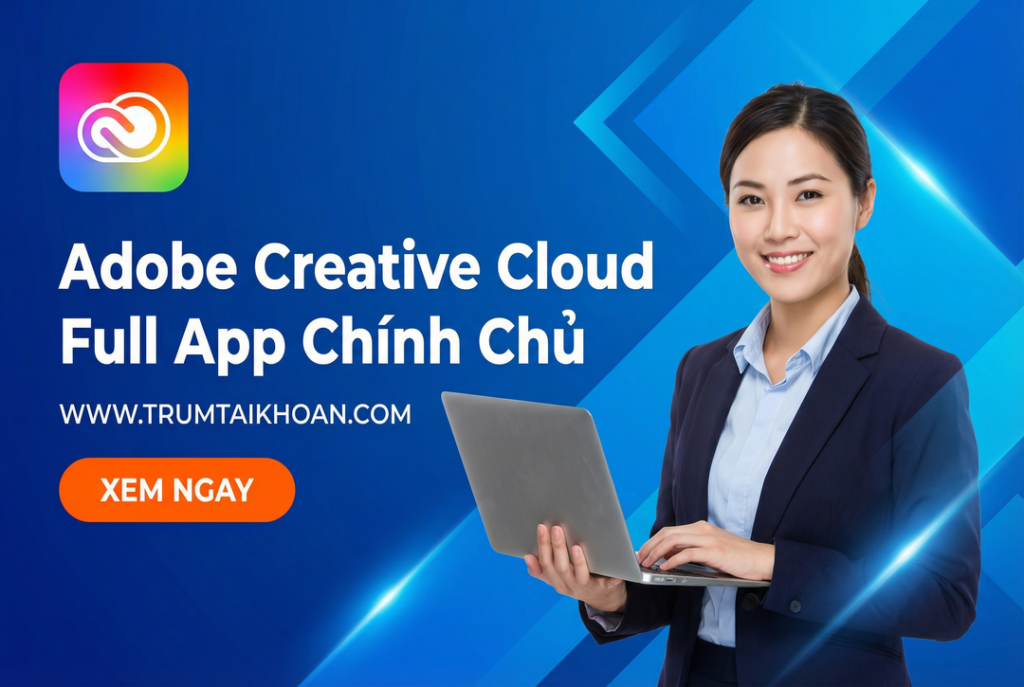 Adobe Creative Cloud Full App Chính Chủ