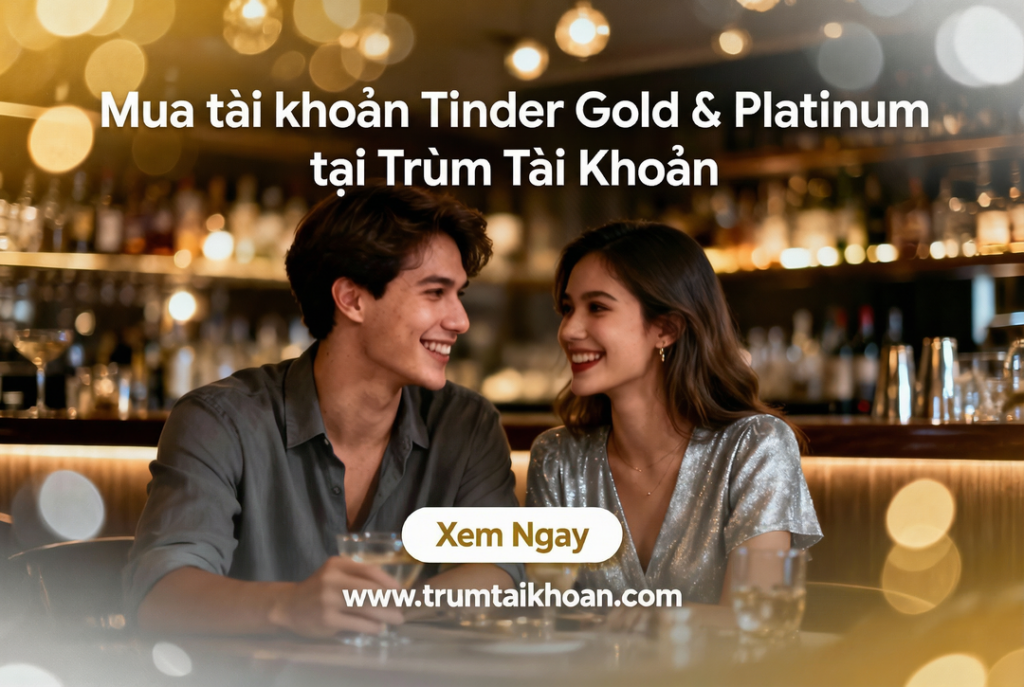 Tài khoản Tinder gold và tinder platium