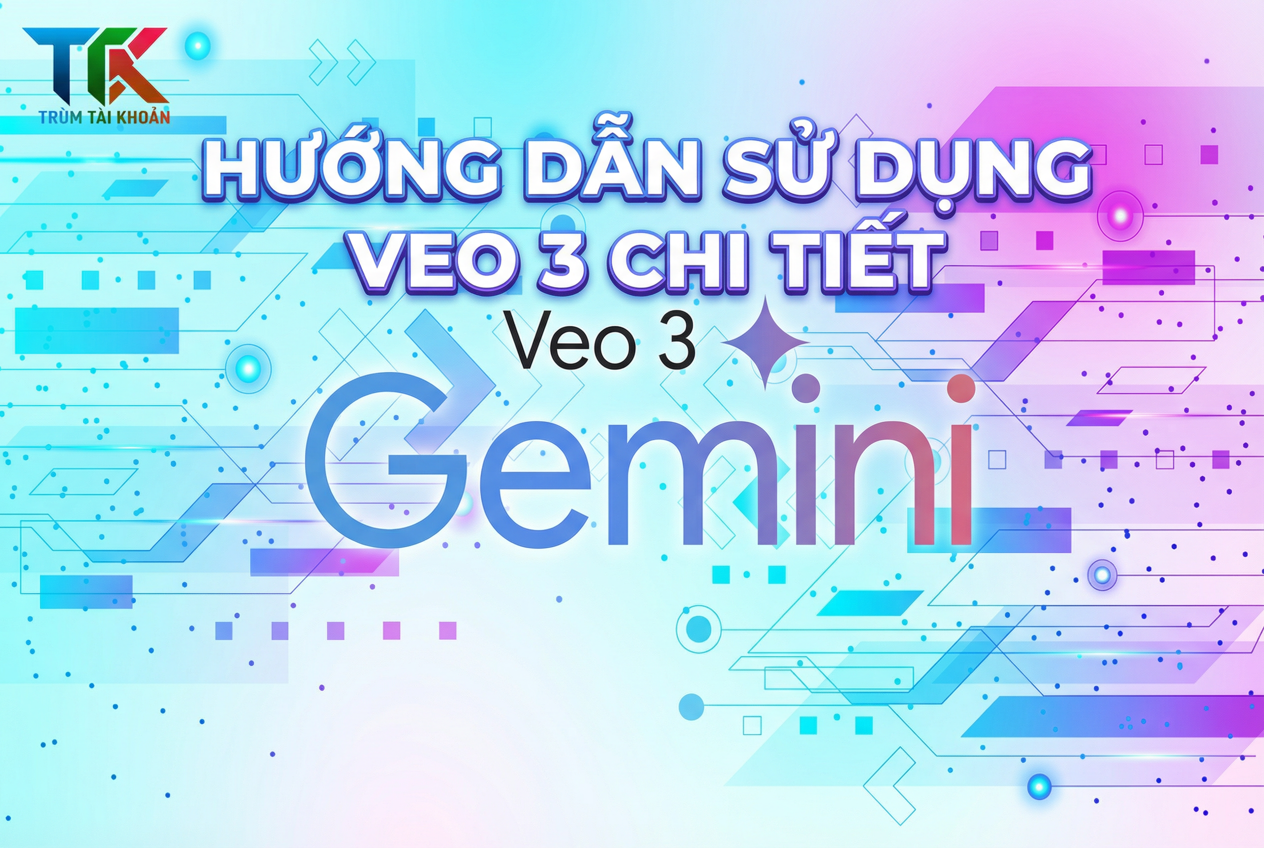 Hướng dẫn sử dụng Veo 3